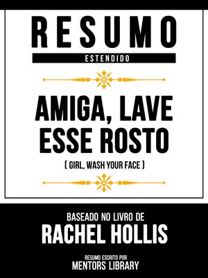 cover image of Resumo Estendido--Amiga, Lave Esse Rosto (Girl, Wash Your Face)--Baseado No Livro De Rachel Hollis
